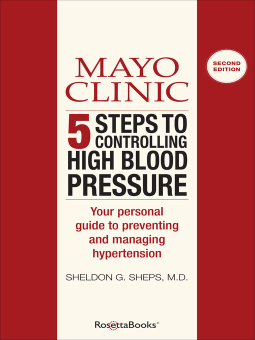 Title details for Mayo Clinic 5 Steps to Controlling High Blood Pressure by Sheldon G. Sheps - Available